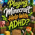minecraft may aid focus