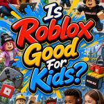 roblox fun creative engaging safe